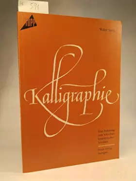 Couverture du produit · Kalligraphie I. Eine Anleitung zum Schreiben künstlerischer Schriften.