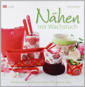 Couverture du produit · Nähen mit Wachstuch: Schöne und praktische Ideen fürs ganze Haus
