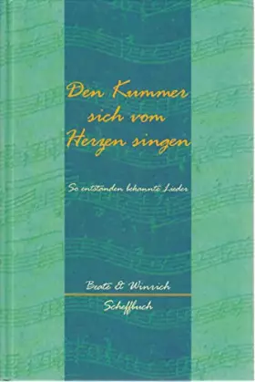 Couverture du produit · Den Kummer sich vom Herzen singen. So entstanden bekannte Lieder