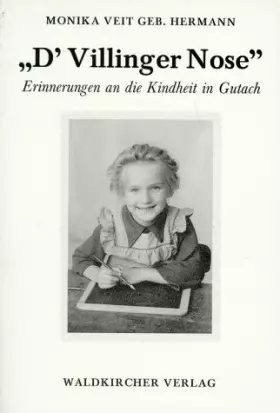 Couverture du produit · 'D' Villinger Nose': Erinnerungen an die Kindheit in Gutach 1946-1962