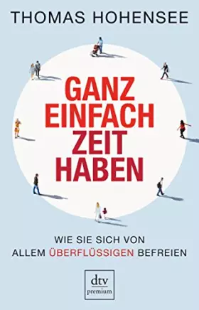 Couverture du produit · Ganz einfach Zeit haben: Wie Sie sich von allem Überflüssigen befreien