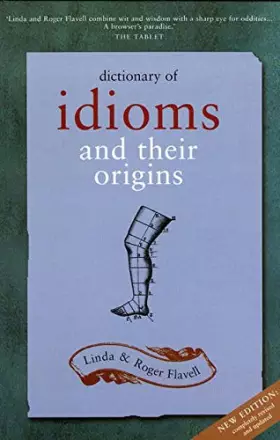 Couverture du produit · Dictionary of Idioms and Their Origins