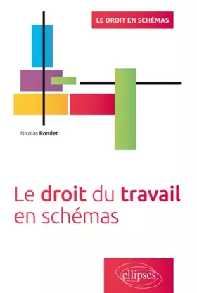 Couverture du produit · Le Droit du Travail en Schémas
