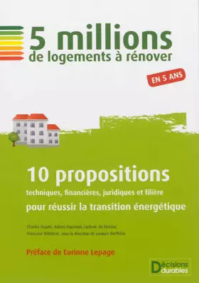 Couverture du produit · 5 millions de logements à rénover en 5 ans. 10 propositions techniques, financières, juridiques et filière pour réusir la trans