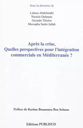 Couverture du produit · Après la crise, quelles perspectives pour l'intégration commerciale en Méditerranée ?