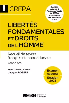 Libertés fondamentales et droits de l'homme: CRFPA - Examen national Session 2021 - Recueil de textes français et internationau -  Jacques Robert et  Henri Oberdorff