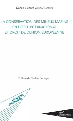 Couverture du produit · Conservation des milieux marins en droit international et droit de l'Union européenne (La)