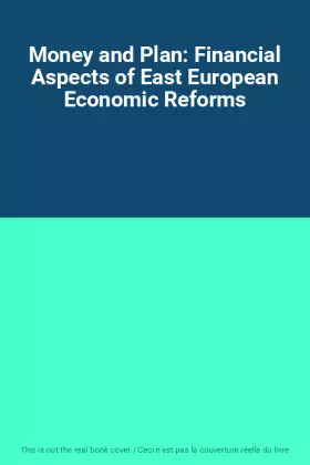 Couverture du produit · Money and Plan: Financial Aspects of East European Economic Reforms