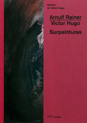 Couverture du produit · Arnulf Rainer - Victor Hugo: Surpeintures