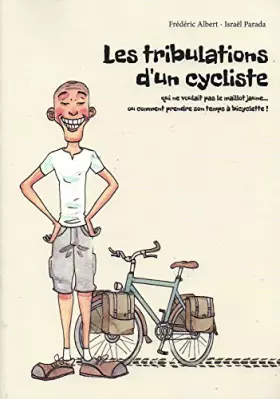Couverture du produit · Les tribulations d'un cycliste qui ne voulait pas le maillot jaune