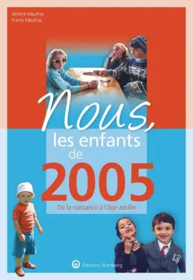 Couverture du produit · Nous, les enfants de 2005: De la naissance à l'âge adulte