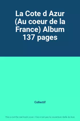 Couverture du produit · La Cote d Azur (Au coeur de la France) Album 137 pages