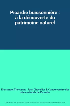 Couverture du produit · Picardie buissonnière : à la découverte du patrimoine naturel
