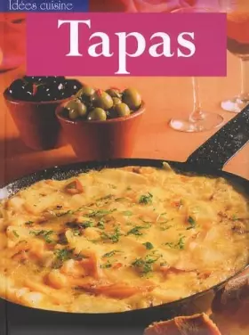 Couverture du produit · Tapas: De délicieuses recettes gorgées de soleil pour une cuisine créative