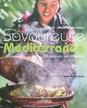 Couverture du produit · Savoureuse méditerranée: 10 escales, 60 recettes