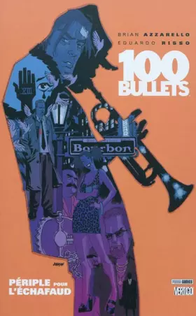 Couverture du produit · 100 Bullets : Périple pour l'échafaud