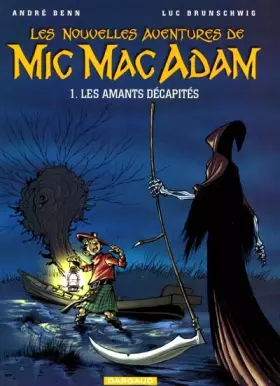 Couverture du produit · Mic Mac Adam, tome 1 : Les Amants décapités
