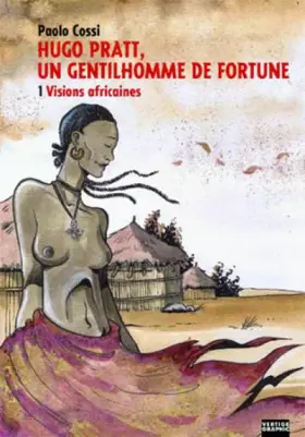 Couverture du produit · Hugo Pratt, un gentilhomme de fortune tome 1 visions africaines