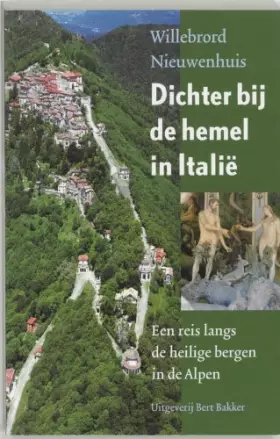 Couverture du produit · Dichter bij de hemel in Italië: een reis langs de heilige bergen in de Alpen
