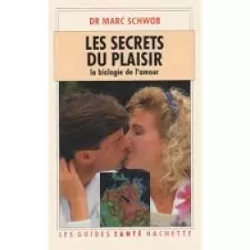 Couverture du produit · Les secrets du plaisir, la biologie de l'amour
