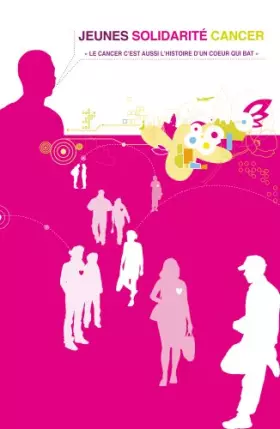 Couverture du produit · Le cancer, c'est aussi l'histoire d'un coeur qui bat