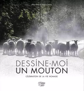 Couverture du produit · Dessine moi un mouton: Célébration de la vie nomade