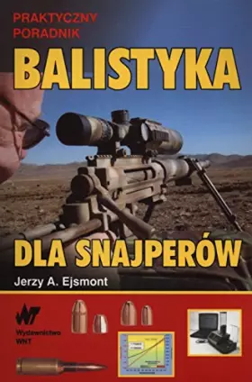 Couverture du produit · Balistyka dla snajperow: Praktyczny poradnik