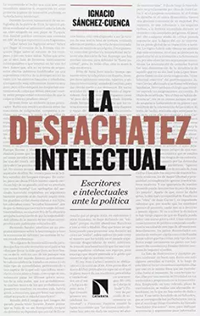 Couverture du produit · La Desfachatez Intelectual: Escritores e intelectuales ante la política (COLECCION MAYOR)