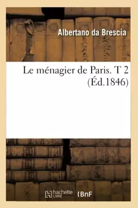 Couverture du produit · Le ménagier de Paris. T 2 (Éd.1846)
