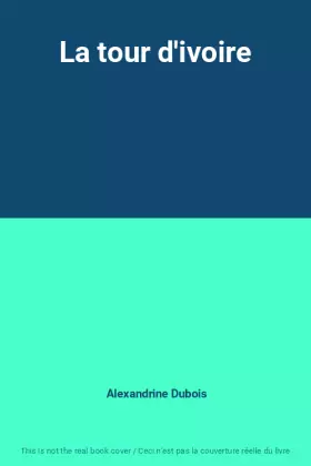 Couverture du produit · La tour d'ivoire