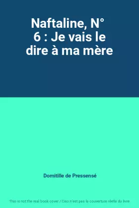 Couverture du produit · Naftaline, N°  6 : Je vais le dire à ma mère