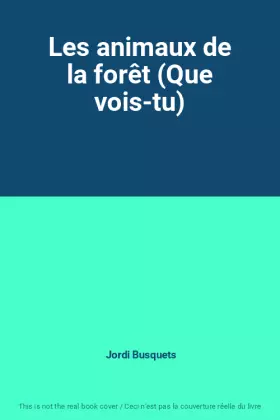 Couverture du produit · Les animaux de la forêt (Que vois-tu)