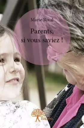 Couverture du produit · Parents, si vous saviez !