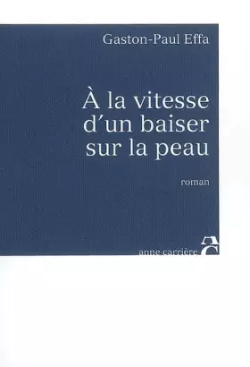 Couverture du produit · A la vitesse d'un baiser sur la peau