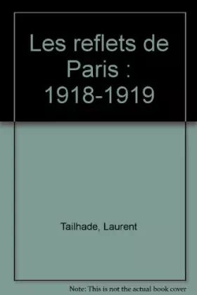 Couverture du produit · Les reflets de Paris : 1918-1919