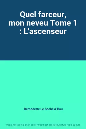 Couverture du produit · Quel farceur, mon neveu Tome 1 : L'ascenseur