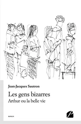 Couverture du produit · Les gens bizarres: Arthur ou la belle vie
