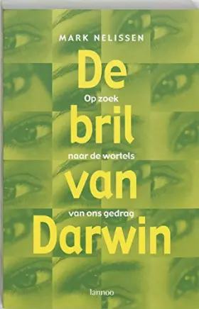 Couverture du produit · De bril van Darwin: op zoek naar de wortels van ons gedrag