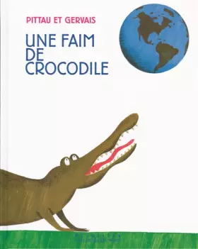 Couverture du produit · UNE FAIM DE CROCODILE - A partir de 3 ans