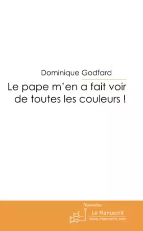 Couverture du produit · Le pape m'en a fait voir de toutes les couleurs !