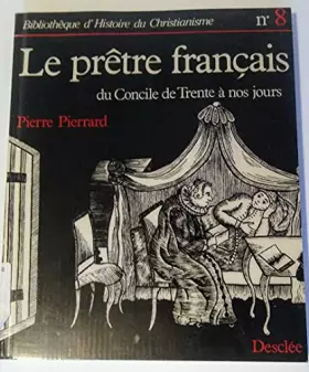 Couverture du produit · Le Prêtre français: Du Concile de Trente à nos jours