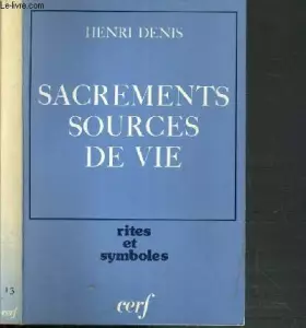 Couverture du produit · Sacrements, sources de vie: études de theologie sacramentaire