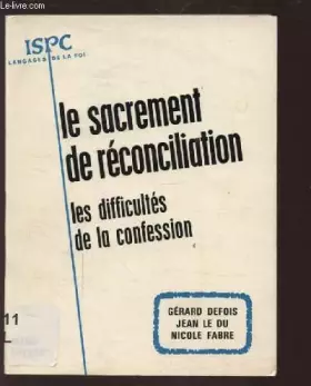 Couverture du produit · LE SACREMENT DE RECONCILIATION - LES DIFFICULTES DE LA CONFESSION AUJOURD'HUI.