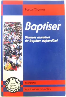 Couverture du produit · Baptiser : Diverses manières de baptiser aujourd'hui