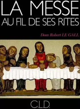 Couverture du produit · La messe au fil de ses rites