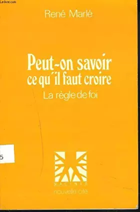 Couverture du produit · Peut-on savoir ce qu'il faut croire ?