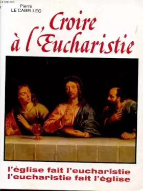 Couverture du produit · Croire à l'Eucharistie
