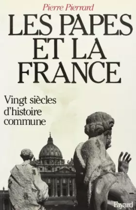 Couverture du produit · Les Papes et la France : vingt siècles d'histoire commune