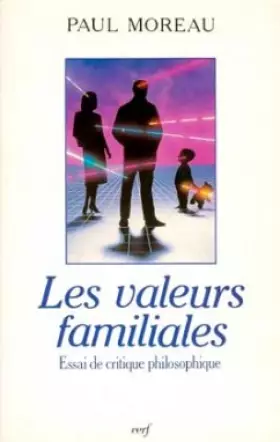 Couverture du produit · Les valeurs familiales : Essai de critique philosophique