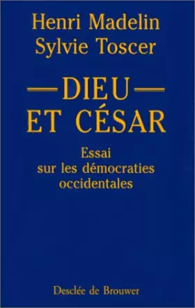 Couverture du produit · Dieu et César : Essai sur les démocraties occidentales